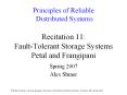 Principles of Reliable Distributed Systems  Recitation 11: Fault-Tolerant Storage Systems Petal and Frangipani PowerPoint PPT Presentation