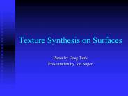Texture Synthesis on Surfaces