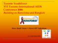 Toronto YouthForce XVI Toronto International AIDS Conference 2006 Building on Barcelona and Bangkok PowerPoint PPT Presentation