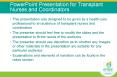 PowerPoint%20Presentation%20for%20Transplant%20Nurses%20and%20Coordinators PowerPoint PPT Presentation