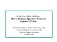 In the Eye of the Beholder: How a Business Appraiser Forms an Opinion of Value PowerPoint PPT Presentation