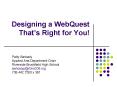 Designing a WebQuest Thats Right for You PowerPoint PPT Presentation