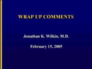 WRAP UP COMMENTS