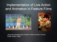 Implementation of Live Action and Animation in Feature Films PowerPoint PPT Presentation