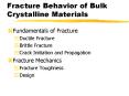 Fracture Behavior of Bulk Crystalline Materials PowerPoint PPT Presentation