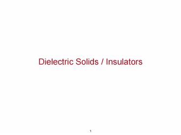 Dielectric Solids Insulators