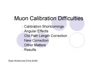 Muon Calibration Difficulties