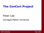 The ConCert Project  Peter Lee Carnegie Mellon University