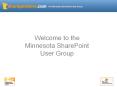 Welcome to the Minnesota SharePoint User Group PowerPoint PPT Presentation