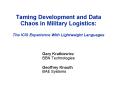 Taming Development and Data Chaos in Military Logistics: The ICIS Experience With Lightweight Languages PowerPoint PPT Presentation