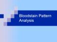 Bloodstain Pattern Analysis PowerPoint PPT Presentation