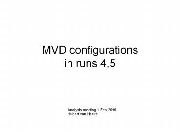 MVD configurations in runs 4,5
