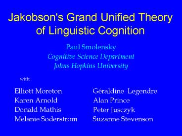 Jakobson's Grand Unified Theory of Linguistic Cognition