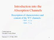 Introduction into the Absorption Channels