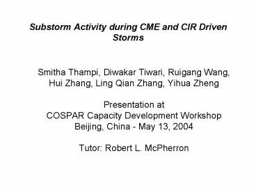 Substorm Activity during CME and CIR Driven Storms