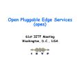 Open Pluggable Edge Services (opes) PowerPoint PPT Presentation
