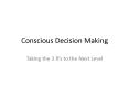 Conscious Decision Making PowerPoint PPT Presentation