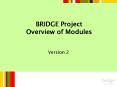 BRIDGE Project Overview of Modules PowerPoint PPT Presentation