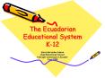 The Ecuadorian Educational System K12 PowerPoint PPT Presentation