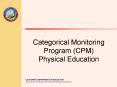 Categorical Monitoring Program CPM Physical Education PowerPoint PPT Presentation