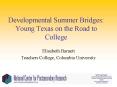 Developmental Summer Bridges: Young Texas on the Road to College PowerPoint PPT Presentation