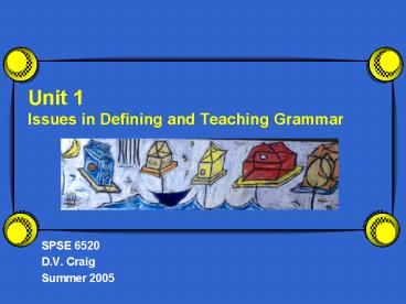 Unit 1 Issues in Defining and Teaching Grammar