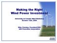 Making the Right Wind Power Investment  University of Toronto Wind Workshop October 12th, 2005  Mike Crawley, President/CEO AIM PowerGen Corporation PowerPoint PPT Presentation