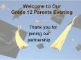 Welcome to Our Grade 12 Parents Evening PowerPoint PPT Presentation