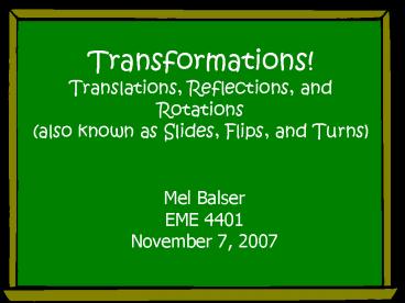 PPT – Transformations! Translations, Reflections, and Rotations (also ...