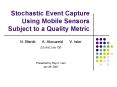 Stochastic Event Capture Using Mobile Sensors Subject to a Quality Metric PowerPoint PPT Presentation