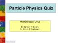 Particle Physics Quiz PowerPoint PPT Presentation
