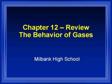 Chapter 12 Review The Behavior of Gases