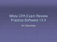 Wiley CPA Exam Review Practice Software 13.0 PowerPoint PPT Presentation