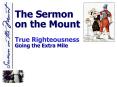 The Sermon on the Mount True Righteousness Going the Extra Mile PowerPoint PPT Presentation