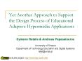 Yet Another Approach to Support the Design Process of Educational Adaptive Hypermedia Applications PowerPoint PPT Presentation