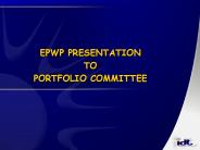 EPWP PRESENTATION TO PORTFOLIO COMMITTEE