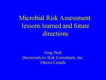 Microbial Risk Assessment: lessons learned and future directions