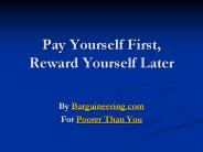 Pay Yourself First, Reward Yourself Later