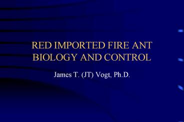 RED IMPORTED FIRE ANT BIOLOGY AND CONTROL