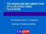THE DESIGN AND IMPLEMENTATION OF A LOG-STRUCTURED FILE SYSTEM