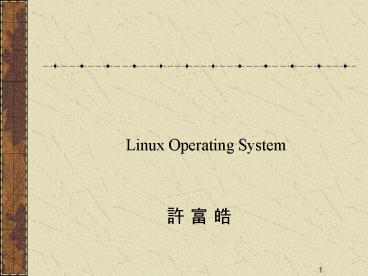 Linux Operating System