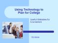 Using Technology to Plan for College PowerPoint PPT Presentation