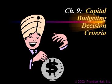 Ch. 9: Capital Budgeting  Decision Criteria