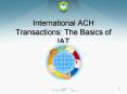 International ACH Transactions: The Basics of IAT PowerPoint PPT Presentation
