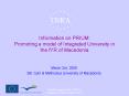Information on PRIUM: Promoting a model of Integrated University in the fYR of Macedonia PowerPoint PPT Presentation