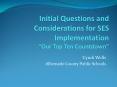Initial Questions and Considerations for SES Implementation Our Top Ten Countdown PowerPoint PPT Presentation