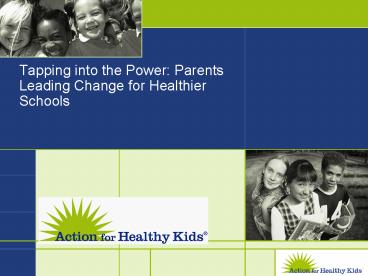 Tapping into the Power: Parents Leading Change for Healthier Schools