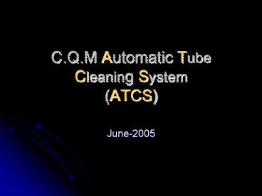 C.Q.M%20Automatic%20Tube%20Cleaning%20System%20(ATCS)