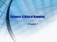 Science: A Way of Knowing PowerPoint PPT Presentation