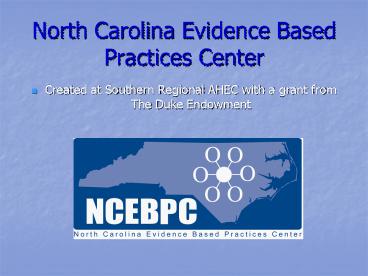 North Carolina Evidence Based Practices Center